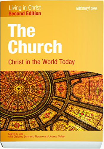 The Church: Christ in the World Today (Second Edition) Student Text (Living in Christ)