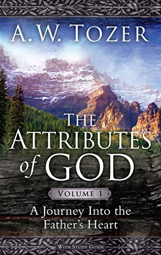 The Attributes of God Volume 1 with Study Guide: A Journey Into the Father