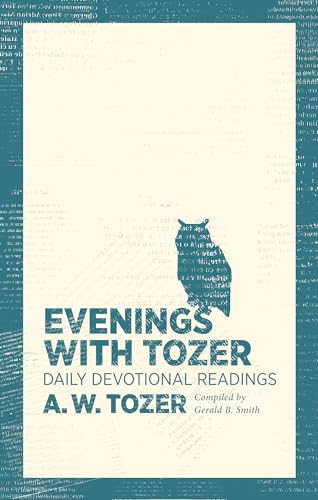 Evenings With Tozer: Daily Devotional Readings