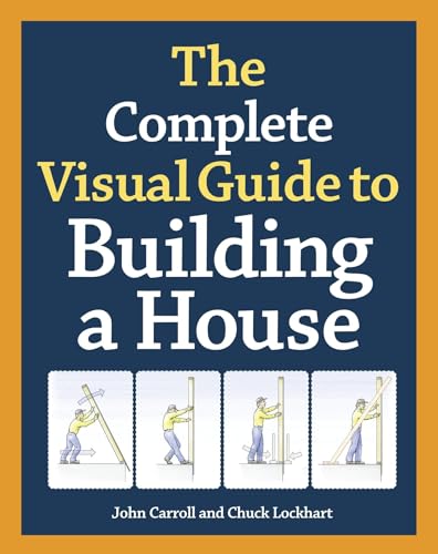 The Complete Visual Guide to Building a House