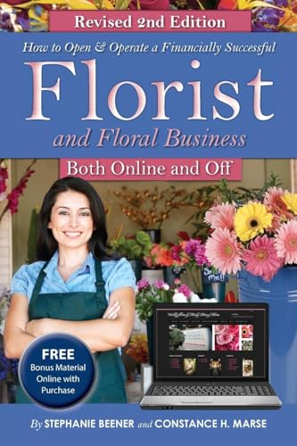 How to Open & Operate a Financially Successful Florist and Floral Business (How to Open and Operate a Financially Successful...)