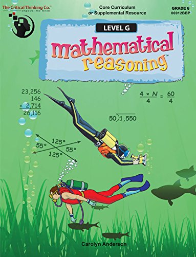 Mathematical Reasoning Level G Workbook - Bridging the Gap Between Computation and Math Reasoning (Grade 6)