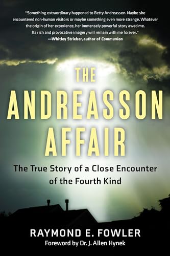 The Andreasson Affair: The True Story of a Close Encounter of the Fourth Kind