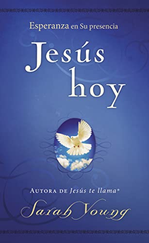 Jesús hoy: Esperanza en Su presencia (Jesus Today) (Spanish Edition)