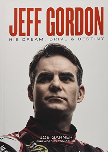 Jeff Gordon: His Dream, Drive & Destiny