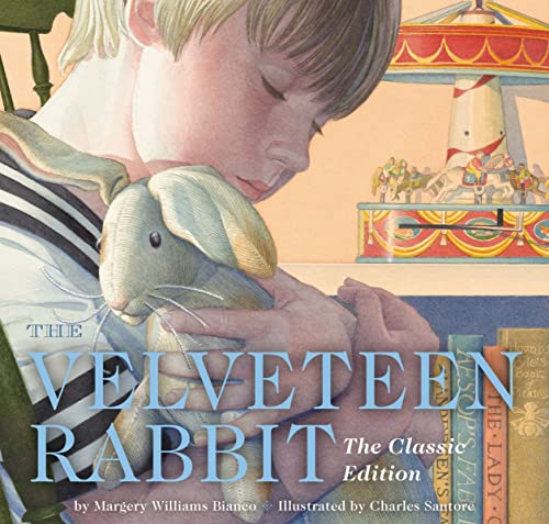 The Velveteen Rabbit Hardcover: The Classic Edition by acclaimed illustrator, Charles Santore (Charles Santore Children