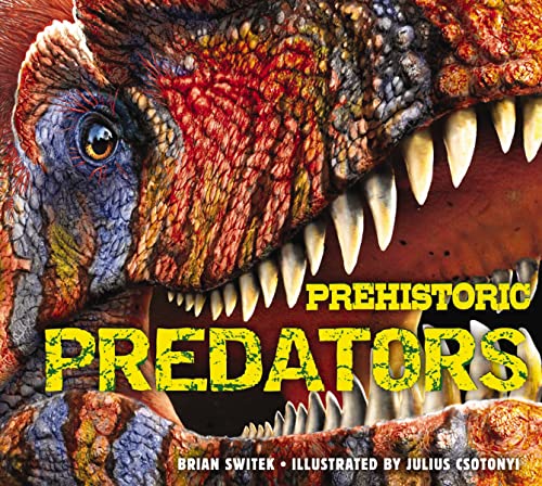 Prehistoric Predators: The Biggest Carnivores of the Prehistoric World (Discovering)