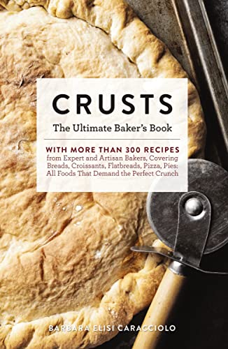 Crusts: The Ultimate Baker