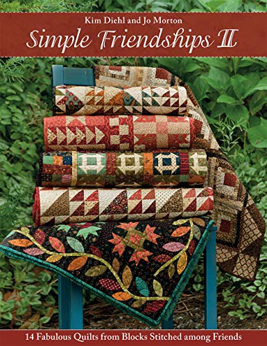 Simple Friendships II: 14 Fabulous Quilts from Blocks Stitched among Friends