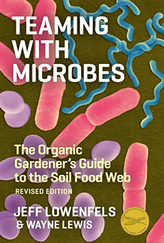 Teaming with Microbes: The Organic Gardener