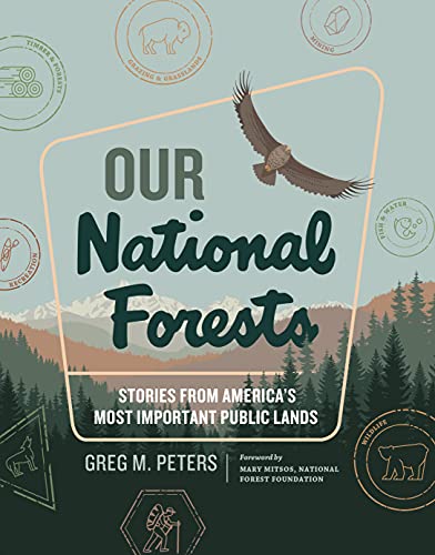 Our National Forests: Stories from America’s Most Important Public Lands