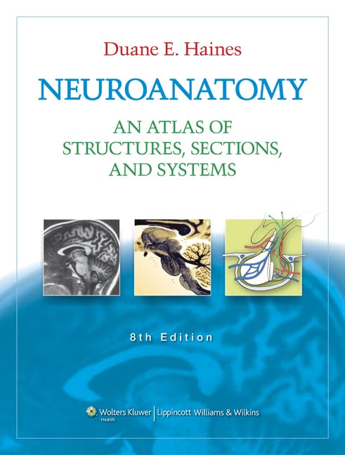 Neuroanatomy: An Atlas of Structures, Sections, and Systems