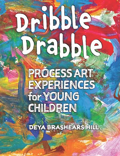 Dribble Drabble: Process Art Experiences for Young Children