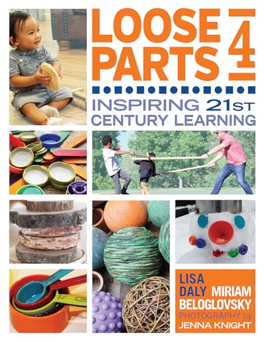 Loose Parts 4: Inspiring 21st-Century Learning