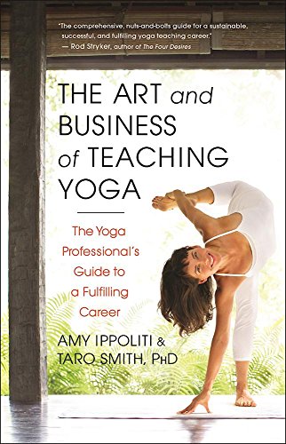 The Art and Business of Teaching Yoga: The Yoga Professional