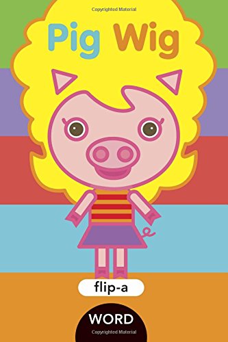 Flip-a-Word: Pig Wig