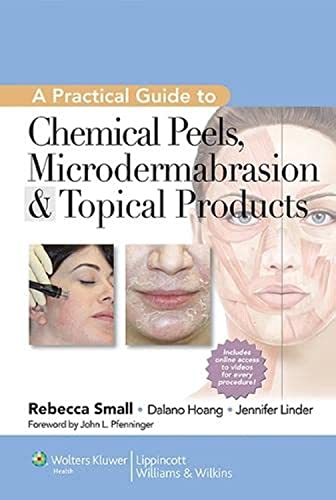 A Practical Guide to Chemical Peels, Microdermabrasion & Topical Products (Cosmetic Procedures, 3)