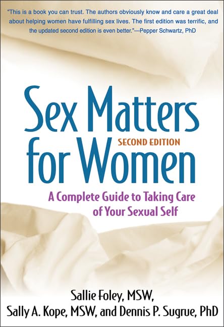 Sex Matters for Women: A Complete Guide to Taking Care of Your Sexual Self