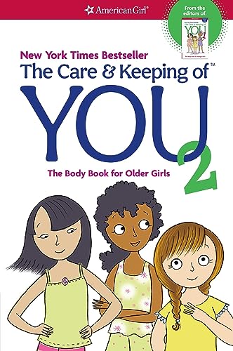 The Care and Keeping of You 2: The Body Book for Older Girls (American Girl® Wellbeing)