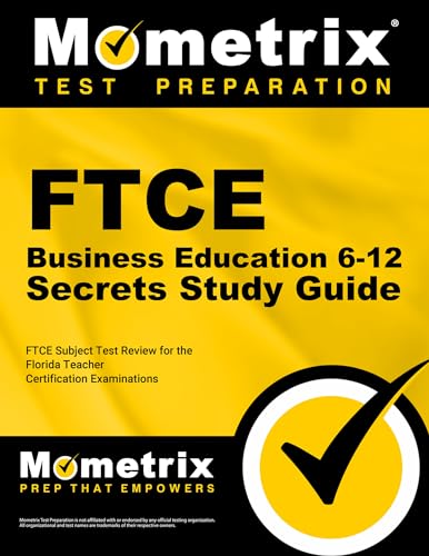 FTCE Business Education 6-12 Secrets Study Guide: FTCE Test Review for the Florida Teacher Certification Examinations