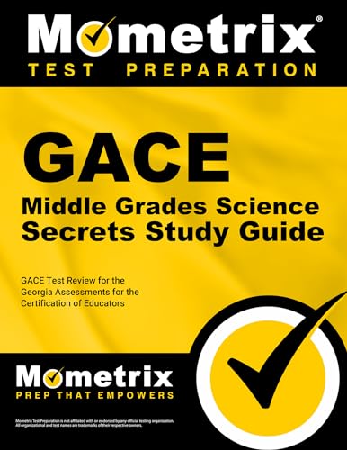 GACE Middle Grades Science Secrets Study Guide: GACE Test Review for the Georgia Assessments for the Certification of Educators