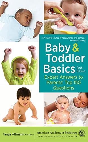 Baby and Toddler Basics: Expert Answers to Parents