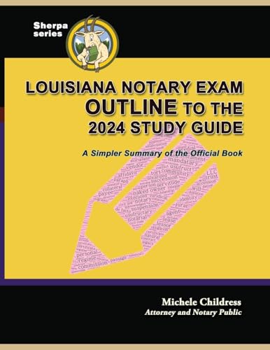 Louisiana Notary Exam Outline to the 2024 Study Guide: A Simpler Summary of the Official Book