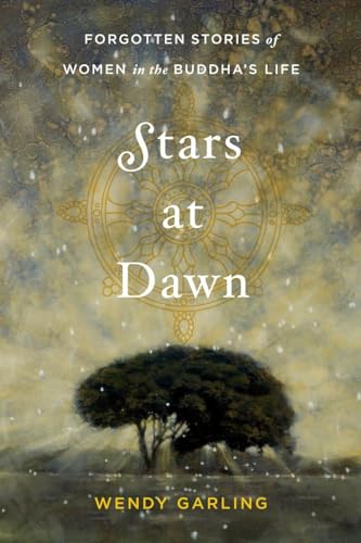 Stars at Dawn: Forgotten Stories of Women in the Buddha