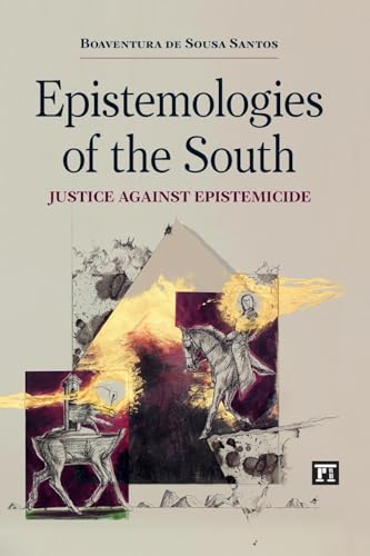 Epistemologies of the South: Justice Against Epistemicide