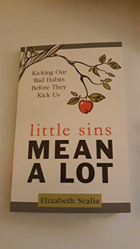 Little Sins Mean a Lot: Kicking Our Bad Habits Before They Kick Us