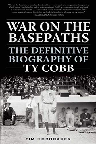 War on the Basepaths: The Definitive Biography of Ty Cobb