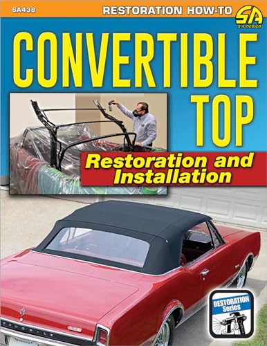 Convertible Top Restoration and Installation (Restoration How to S A Design)