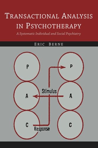 Transactional Analysis in Psychotherapy: A Systematic Individual and Social Psychiatry