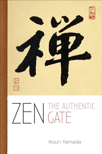 Zen: The Authentic Gate