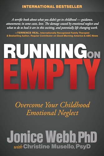 Running on Empty: Overcome Your Childhood Emotional Neglect