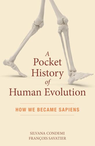 A Pocket History of Human Evolution: How We Became Sapiens