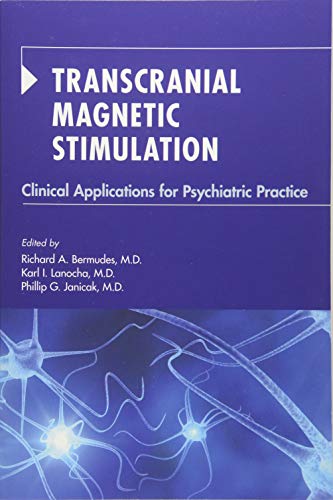 Transcranial Magnetic Stimulation: Clinical Applications for Psychiatric Practice