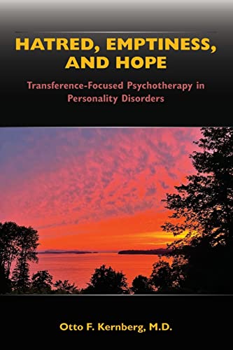 Hatred, Emptiness, and Hope: Transference-Focused Psychotherapy in Personality Disorders