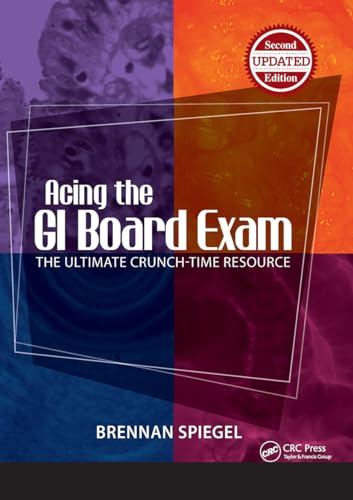 Acing the GI Board Exam: The Ultimate Crunch-Time Resource