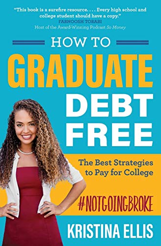 How to Graduate Debt-Free: The Best Strategies to Pay for College #NotGoingBroke