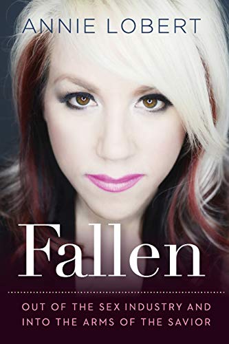 Fallen: Out of the Sex Industry & Into the Arms of the Savior