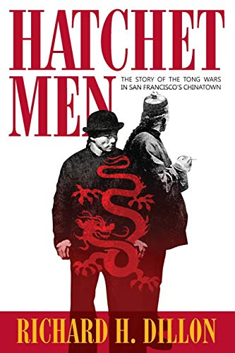 Hatchet Men: The Story of the Tong Wars in San Francisco