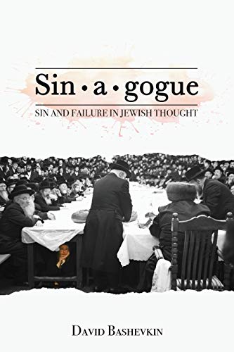 Sin•a•gogue: Sin and Failure in Jewish Thought