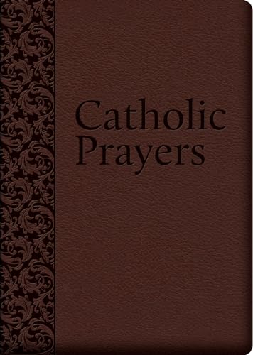 Catholic Prayers: Compiled from Traditional Sources