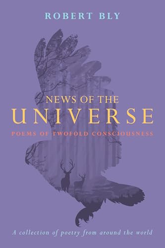 News of the Universe: Poems of Twofold Consciousness