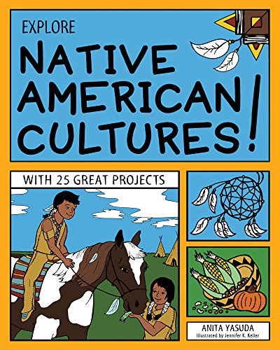 Explore Native American Cultures!: With 25 Great Projects