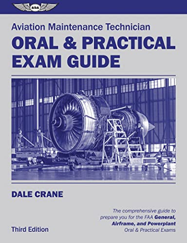 Aviation Maintenance Technician Oral & Practical Exam Guide (Oral Exam Guide series)