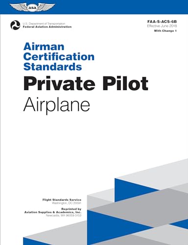 Airman Certification Standards: Private Pilot - Airplane (2024): FAA-S-ACS-6B (ASA ACS Series)