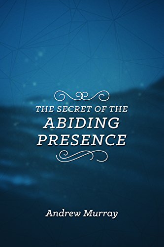 The Secret of the Abiding Presence