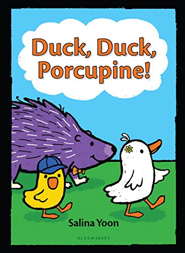 Duck, Duck, Porcupine! (A Duck, Duck, Porcupine Book, 1)